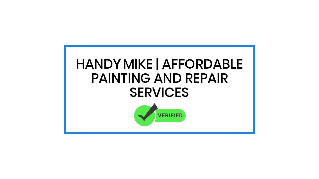 Handy Mike | Affordable Painting and Repair Services